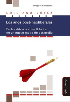 portada Los Años Post-Neoliberales: De la Crisis a la Consolidación de un Nuevo Modo de Desarrollo (Nuevas Teorías Económicas) (in Spanish)