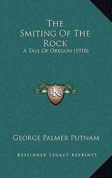 portada the smiting of the rock: a tale of oregon (1918) (in English)