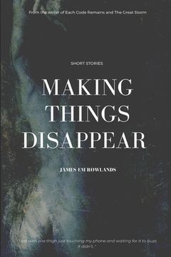 portada Making Things Disappear: A collection of short stories (en Inglés)
