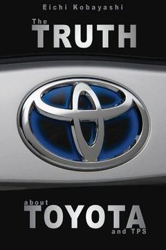 portada The truth about Toyota and TPS (en Inglés)