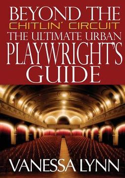 portada Beyond the Chitlin' Circuit: The Ultimate Urban Playwrights Guide (in English)