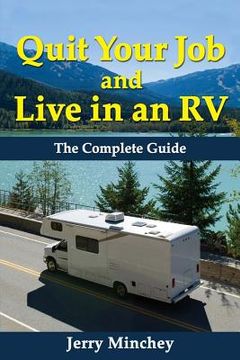 portada Quit Your Job and Live in an RV: The Complete Guide (en Inglés)