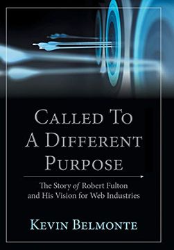 portada Called to a Different Purpose: The Story of Robert Fulton and his Vision for web Industries (en Inglés)