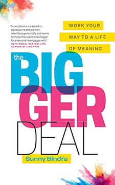 portada The Bigger Deal: Work Your way to a Life of Meaning (en Inglés)