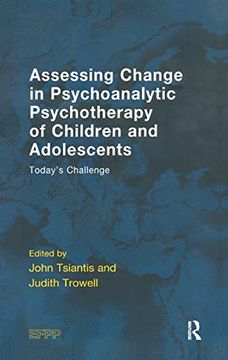 portada Assessing Change in Psychoanalytic Psychotherapy of Children and Adolescents: Today's Challenge (The Efpp Monograph Series) (in English)