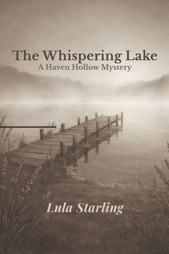 The Whispering Lake. A Haven Hollow Mystery