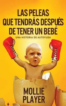 portada Las Peleas que Tendrás Después de Tener un Bebé (in Spanish)