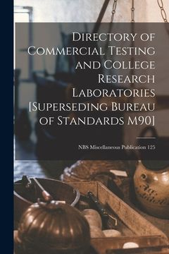 portada Directory of Commercial Testing and College Research Laboratories [superseding Bureau of Standards M90]; NBS Miscellaneous Publication 125 (en Inglés)