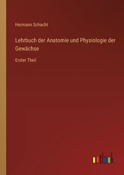 portada Lehrbuch der Anatomie und Physiologie der Gewächse: Erster Theil (in German)