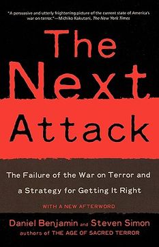portada the next attack: the failure of the war on terror and a strategy for getting it right (en Inglés)