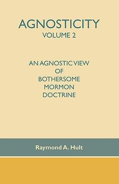 portada agnosticity volume 2: an agnostic view of bothersome mormon doctrine (en Inglés)