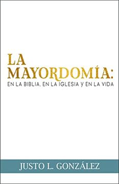 portada Editorial Mundo Hispano - la Mayordomía: En la Biblia, en la Iglesia y en la Vida - Justo l. González - Tapa Blanda