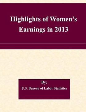 portada Highlights of Women's Earnings in 2013 (en Inglés)