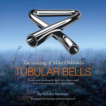 portada The The making of Mike Oldfield's Tubular Bells: The true story of making the classic 1973 album, as told on the 20th anniversary of its original release