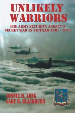 portada Unlikely Warriors: The Army Security Agency's Secret War in Vietnam 1961-1973 (en Inglés)