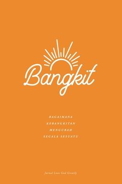 portada Bangkit: Bagaimana Kebangkitan Mengubah Segala Sesuatu: Indonesian Bible Study Journal