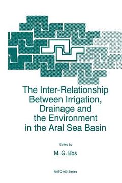 portada the inter-relationship between irrigation, drainage and the environment in the aral sea basin (en Inglés)