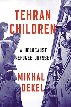 portada Tehran Children: A Holocaust Refugee Odyssey (en Inglés)