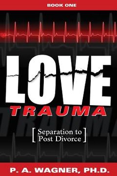 portada Love Trauma: Separation to Post Divorce (en Inglés)