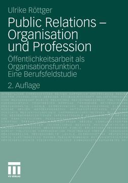 portada Public Relations - Organisation und Profession: Öffentlichkeitsarbeit als Organisationsfunktion. Eine Berufsfeldstudie (Organisationskommunikation) (German Edition)
