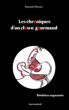 portada Les Chroniques D'Un Clown Gourmand Réédition Augmentée (en Francés)