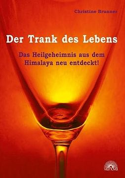 portada Der Trank des Lebens: Das Heilgeheimnis aus dem Himalaja neu Entdeckt (in German)