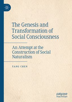 portada The Genesis and Transformation of Social Consciousness: An Attempt at the Construction of Social Naturalism (en Inglés)