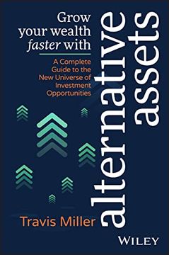 portada Grow Your Wealth Faster With Alternative Assets: A Complete Guide to the new Universe of Investment Opportunities (en Inglés)