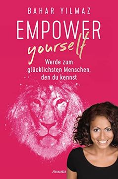 portada Empower Yourself: Werde zum Glücklichsten Menschen, den du Kennst (en Alemán)