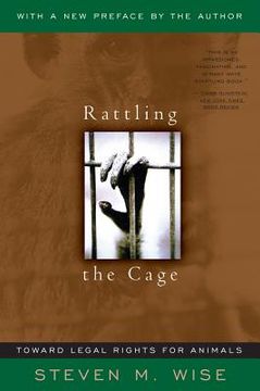 portada Rattling the Cage: Toward Legal Rights for Animals (en Inglés)
