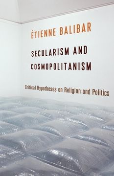 portada Secularism and Cosmopolitanism: Critical Hypotheses on Religion and Politics