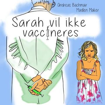 portada Sarah vil ikke vaccineres (en Danés)