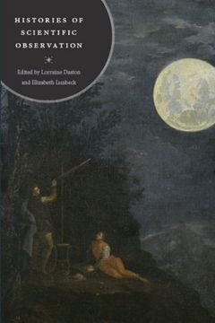 portada Histories of Scientific Observation (in English)