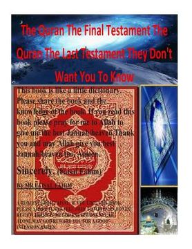 portada The Quran The Final Testament The Quran The Last Testament They Don't Want You To Know (en Inglés)