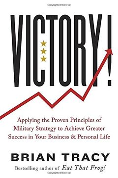 portada Victory! Applying the Proven Principles of Military Strategy to Achieve Greater Success in Your Business and Personal Life (en Inglés)