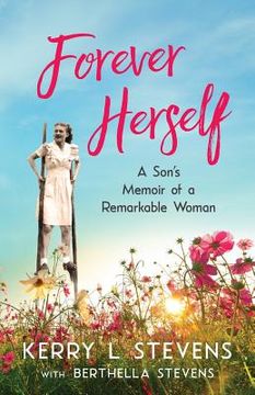 portada Forever Herself: A Son's Memoir of a Remarkable Woman (in English)