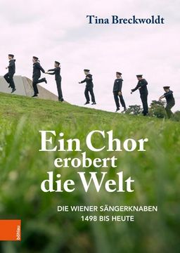 portada Ein Chor Erobert Die Welt: Die Wiener Sangerknaben 1498 Bis Heute (en Alemán)