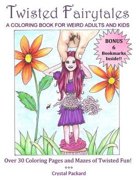 Twisted Fairytales: A coloring book for weird adults and kids (en Inglés)
