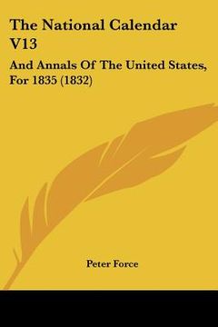 portada the national calendar v13: and annals of the united states, for 1835 (1832) (in English)