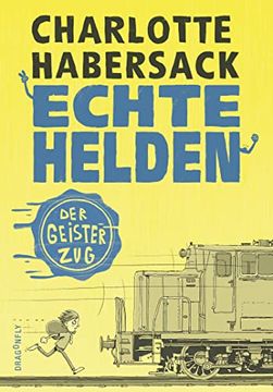 portada Echte Helden - der Geisterzug (en Alemán)