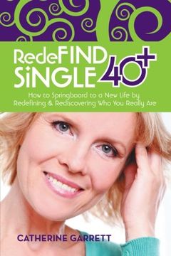 portada Redefind Single 40+: How to Springboard to a new Life by Redefining & Rediscovering who you Really are 
