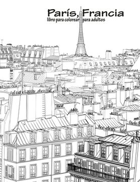 portada París, Francia Libro Para Colorear Para Adultos 1: Volume 1