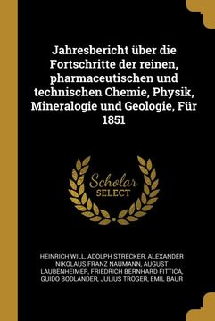 portada Jahresbericht Über die Fortschritte der Reinen, Pharmaceutischen und Technischen Chemie, Physik, Mineralogie und Geologie, für 1851 