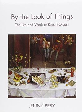 portada By the Look of Things: The Life and Work of Robert Organ (en Inglés)
