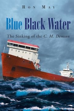 portada Blue Black Water: The Sinking of the C. M. Demson (en Inglés)