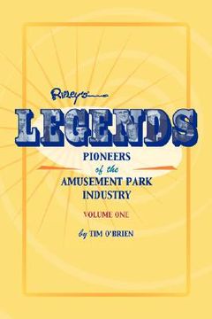 portada legends: pioneers of the amusement park industry (en Inglés)