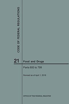 portada Code of Federal Regulations Title 21, Food and Drugs, Parts 600-799, 2018 (en Inglés)