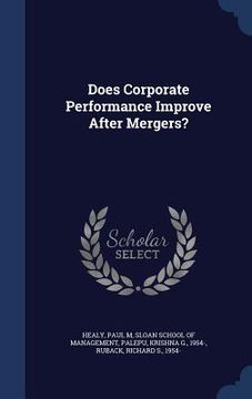 portada Does Corporate Performance Improve After Mergers?