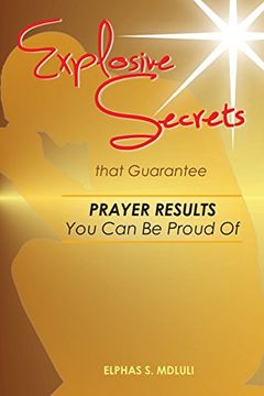 portada Explosive Secrets That Guarantee Prayer Results you can be Proud of (en Inglés)