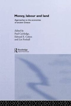 portada Money, Labour and Land: Approaches to the Economics of Ancient Greece (Routledge Classical Monographs)
